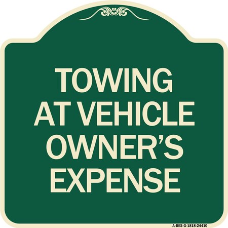 Signmission Towing at Vehicle Owners Expense Heavy-Gauge Aluminum Architectural Sign, 18" L, 18" H, G-1818-24410 A-DES-G-1818-24410